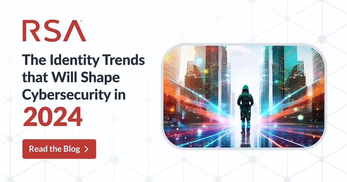 The Identity Trends that Will Shape Cybersecurity in 2024